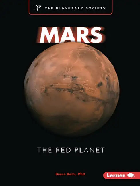 Mars: The Red Planet by Bruce Betts