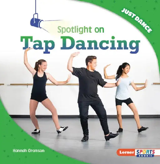 Spotlight on Tap Dancing by Hannah Gramson