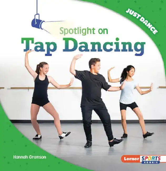 Spotlight on Tap Dancing by Hannah Gramson