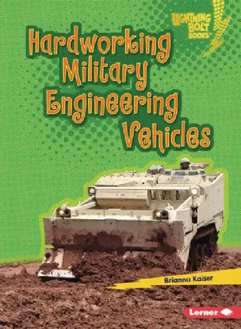 Hardworking Military Engineering Vehicles by Brianna Kaiser