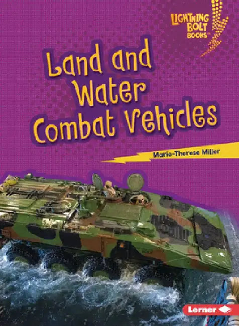 Land and Water Combat Vehicles by Marie-Therese Miller