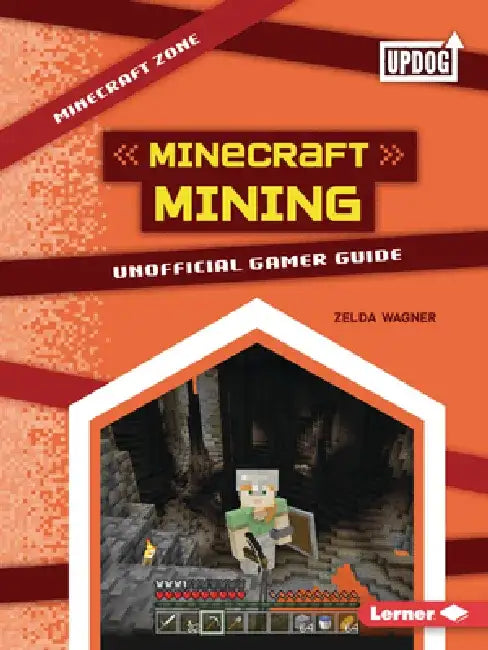 Minecraft Mining: Unofficial Gamer Guide by Zelda Wagner