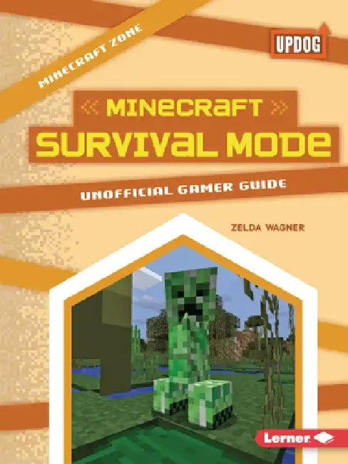 Minecraft Survival Mode: Unofficial Gamer Guide by Zelda Wagner