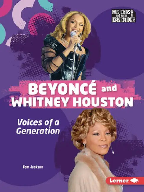 Beyoncé and Whitney Houston: Voices of a Generation by Tom Jackson