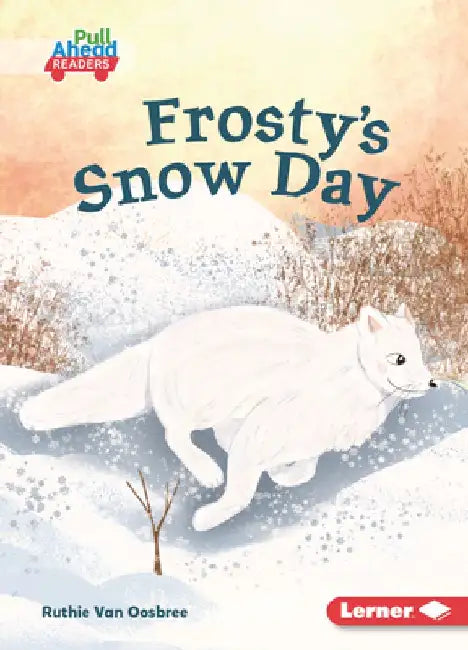 Frosty's Snow Day by Ruthie Van Oosbree