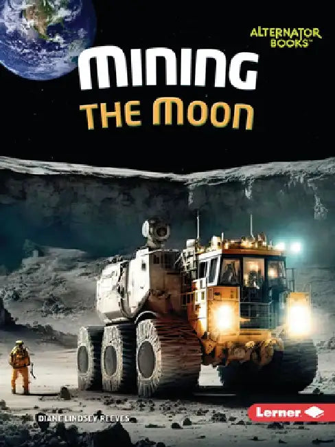 Mining the Moon by Diane Lindsey Reeves