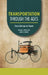Transportation Through the Ages: From Stirrups to Steam by Michael Woods
