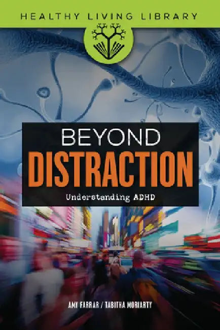 Beyond Distraction: Understanding ADHD by Amy Farrar