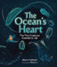 The Ocean's Heart: The Tiny Creatures Essential to Life by Jilanne Hoffmann, Khoa Le