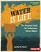 Water Is Life: The Ongoing Fight for Indigenous Water Rights by Katrina M. Phillips