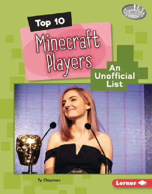 Top 10 Minecraft Players: An Unofficial List by Ty Chapman