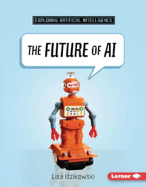 The Future of AI by Lisa Idzikowski