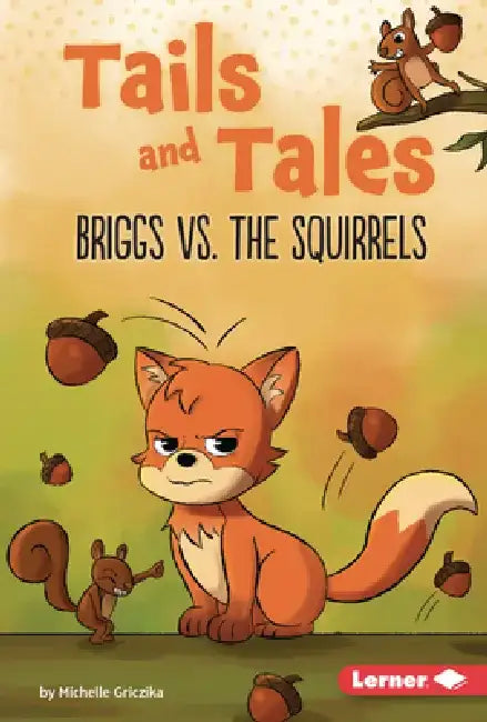 Briggs vs. the Squirrels by Michelle Griczika