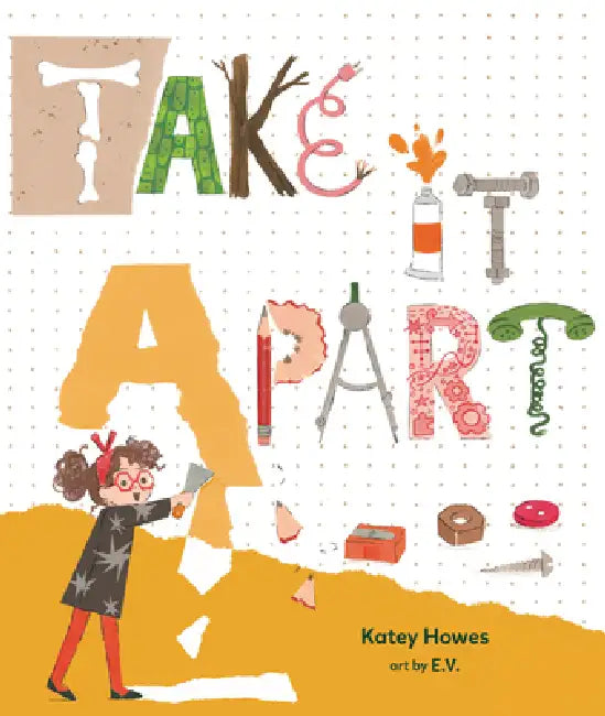 Take It Apart by Katey Howes, Elizabet Vukovic