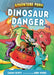Dinosaur Danger by Cavan Scott, Abby Ryder