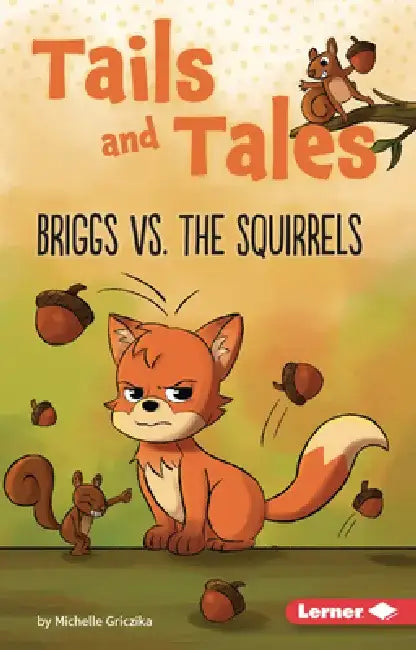 Briggs vs. the Squirrels by Michelle Griczika