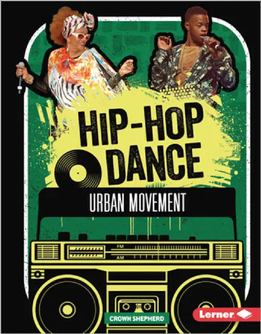 Hip-Hop Dance: Urban Movement by Shepherd, Crown