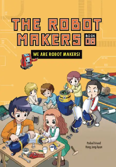 We Are Robot Makers!: Book 8 by Friend Podoal