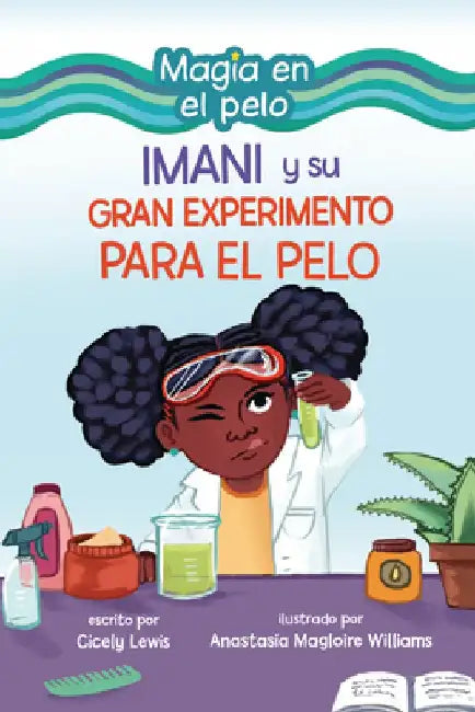 Imani Y Su Gran Experimento Para El Pelo (Imani and the Great Hair Experiment) by Cicely Lewis