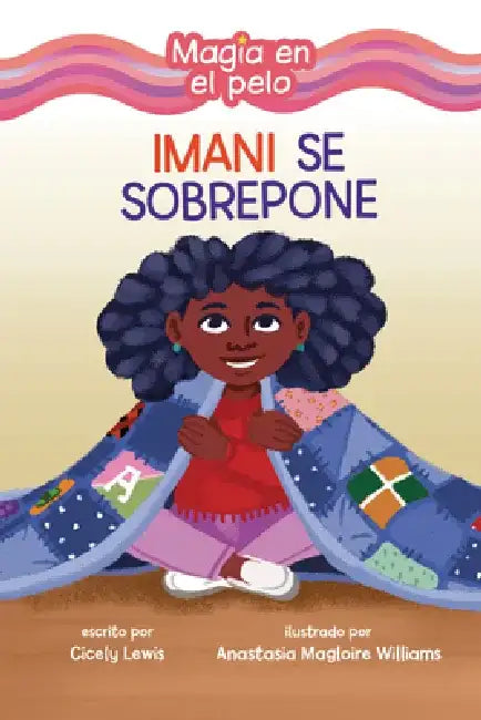 Imani Se Sobrepone (Imani Picks Up the Pieces) by Cicely Lewis