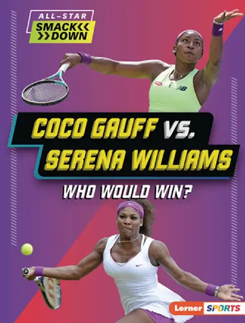Coco Gauff vs. Serena Williams: Who Would Win? by Yolanda Ridge