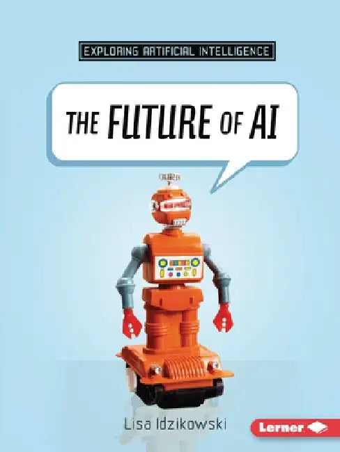 The Future of AI by Lisa Idzikowski