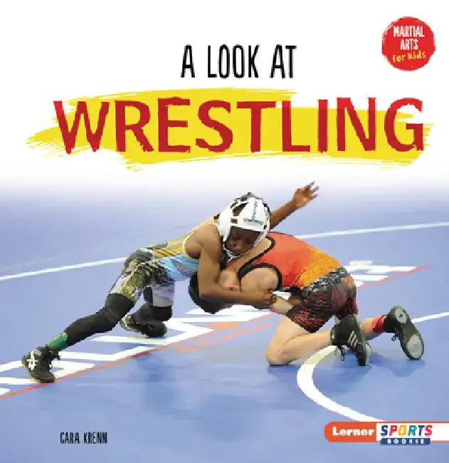 A Look at Wrestling by Cara Krenn