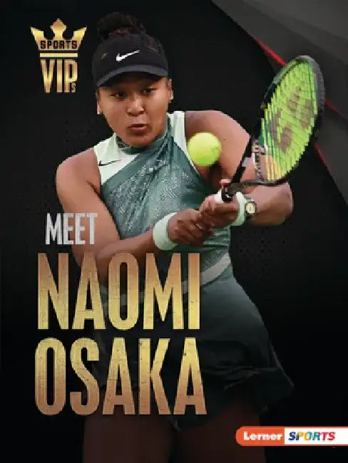 Meet Naomi Osaka: Tennis Superstar by Percy Leed