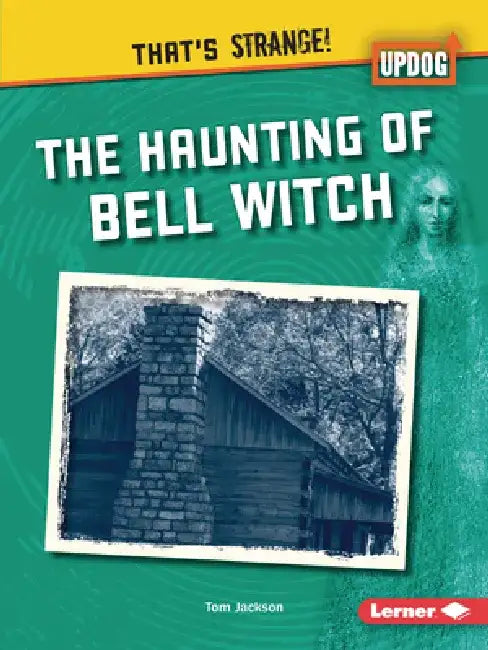 The Haunting of Bell Witch by Tom Jackson