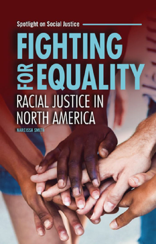 Fighting for Equality: Racial Justice in North America by Nareissa Smith