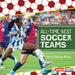 All-Time Best Soccer Teams by Emma Carlson-Berne