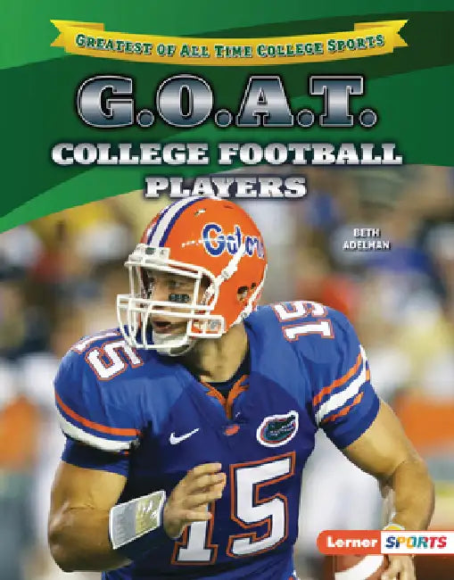 G.O.A.T. College Football Players by Beth Adelman