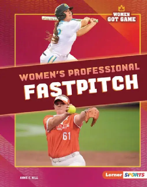 Women's Professional Fastpitch by Anne E. Hill
