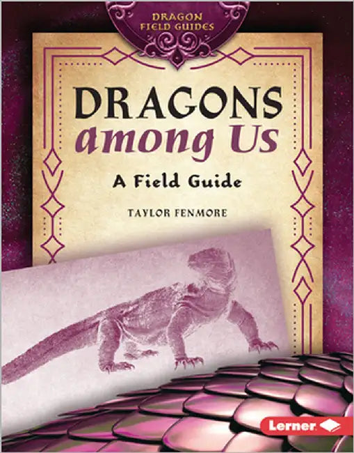 Dragons Among Us: A Field Guide by Fenmore, Taylor