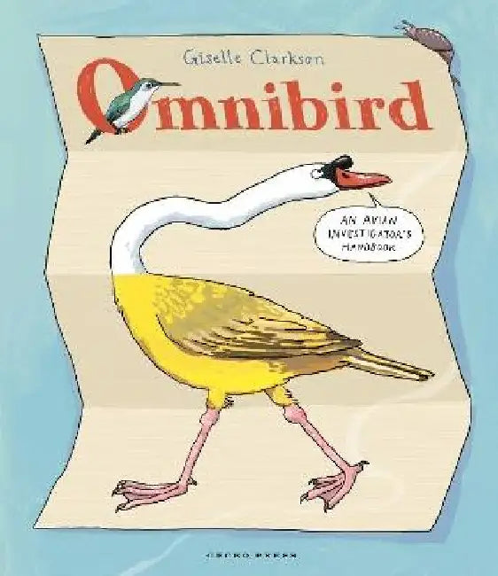 Omnibird: An Avian Investigator's Handbook by Giselle Clarkson