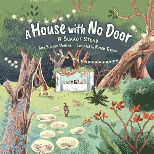 A House with No Door: A Sukkot Story by Amy Fellner Dominy, Rotem Teplow