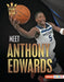 Meet Anthony Edwards: Minnesota Timberwolves Superstar by Matt Doeden