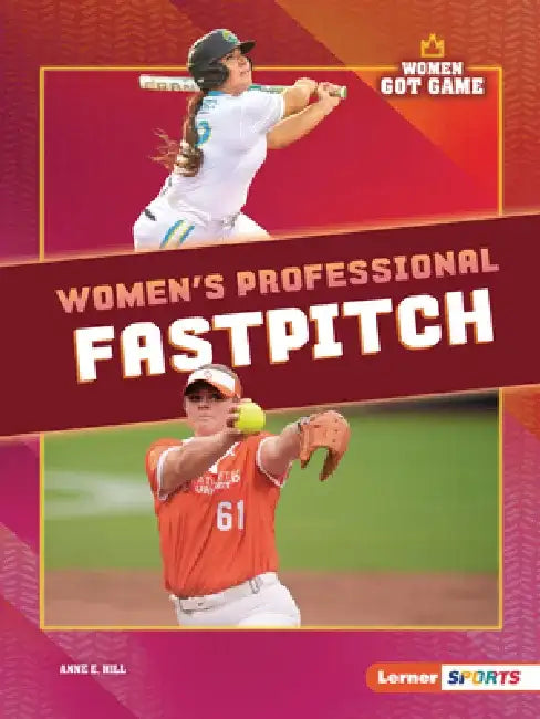 Women's Professional Fastpitch by Anne E. Hill