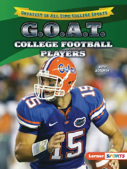 G.O.A.T. College Football Players by Beth Adelman