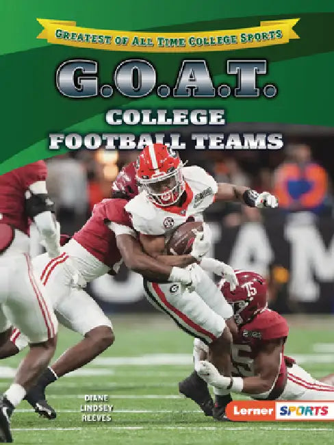 G.O.A.T. College Football Teams by Diane Lindsey Reeves
