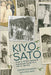 Kiyo Sato: From a WWII Japanese Internment Camp to a Life of Service by Goldsmith, Connie