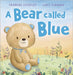 A Bear Called Blue by Stickley, Frances
