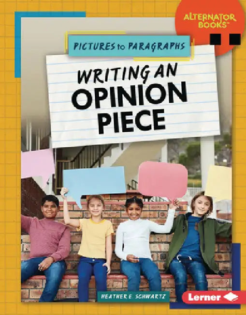 Writing an Opinion Piece by Heather E. Schwartz