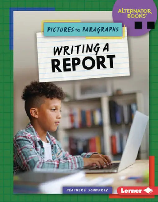 Writing a Report by Heather E. Schwartz