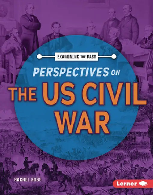 Perspectives on the Us Civil War by Rachel Rose