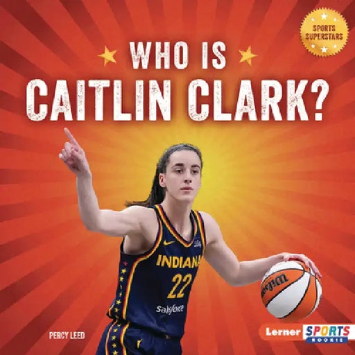 Who Is Caitlin Clark?: Indiana Fever Superstar by Percy Leed