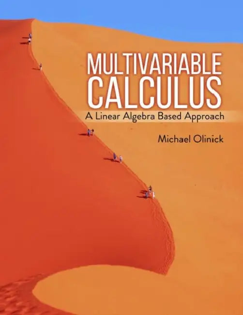 Multivariable Calculus: A Linear Algebra Based Approach by Michael Olinick