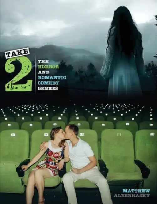 Take 2: The Horror and Romantic Comedy Genres by Alberhasky Matthew