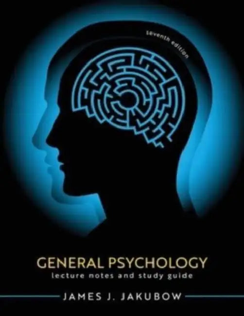General Psychology: Lecture Notes and Study Guide by Jakubow James