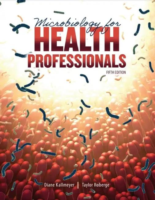 Microbiology for Health Professionals by Diane Kallmeyer